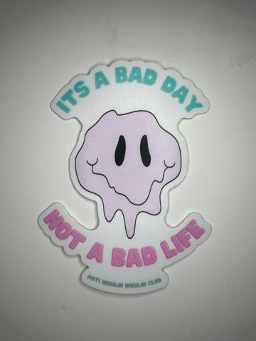 Not A Bad Life Sticker